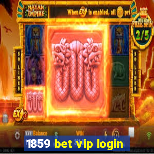 1859 bet vip login